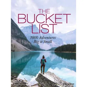 The Bucket List | 1000 Adventures Big and Small